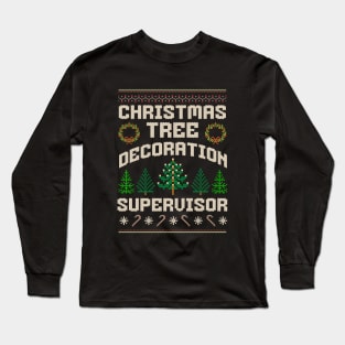 Christmas Tree Decoration Supervisor Long Sleeve T-Shirt